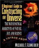 A Beginners Guide to Constructing the Universe by Michael Schneider